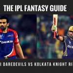 Fantasy Tips for Delhi Daredevils vs Kolkata Knight Riders