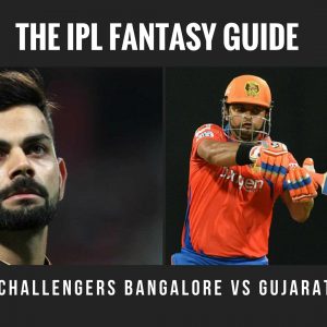 Fantasy Tips for Royal Challengers Bangalore vs Gujarat Lions