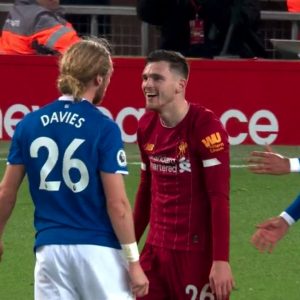 Liverpool fans enjoy Andy Robertson laughing on Tom Davies face in Merseyside derby