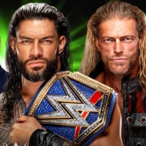 Roman Reigns vs Edge WWE Universal Championship match at Money in the Bank confirmed