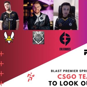 CSGO Teams to look out for in the BLAST Premier Spring groups