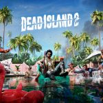 Dead Island 2 release date, campaign length, editions, and pre-order bonuses