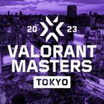 VCT Masters 2023 Tokyo: Qualified teams, Schedule & More