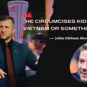 "He Circumcises Kids in Vietnam or Something": Julian Edelman's Dramatic But Truthful Take on Tim Tebow Leaves Bett Kreischer in Splits