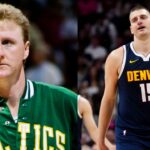 Larry Bird Expresses His Desire Be Able to Play Against Nikola Jokic