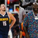 “Nikola Jokic Is on That List for Me”: Shaquille O’Neal Classifies Nuggets Big as One of HIs Top-5 Centers All-Time